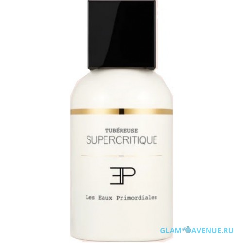 Les Eaux Primordiales Tubereuse Supercritique